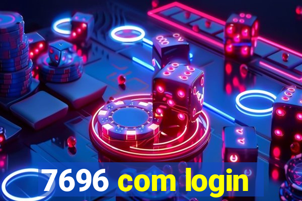 7696 com login